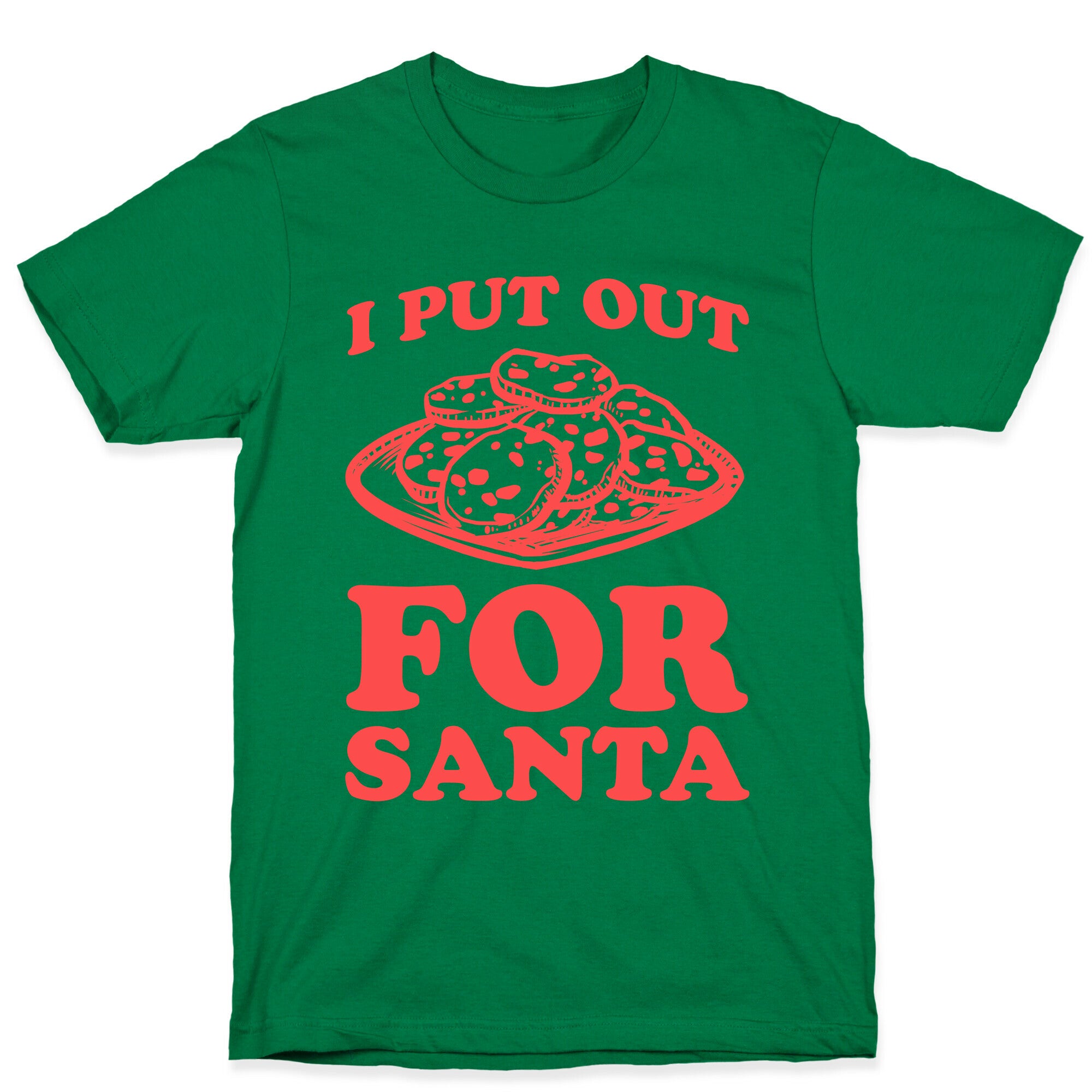 I Put Out For Santa T-Shirt